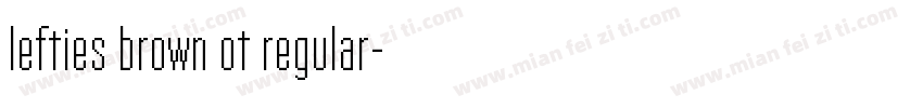 lefties brown ot regular字体转换